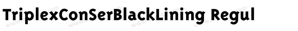TriplexConSerBlackLining Regular字体转换